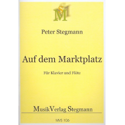 Auf dem Marktplatz : für Flöte und Klavier -Peter Stegmann