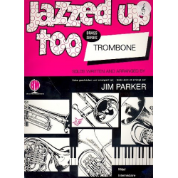 Jazzed up too : for trombone (euphonium) - Jim Parker