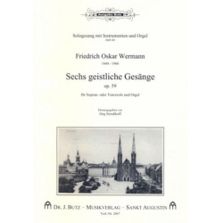 6 geistliche Gesänge op.59 : - Friedrich Oskar Wermann