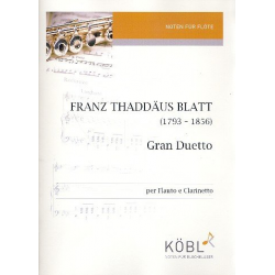 Gran Duetto : für Flöte und Klarinette - Franz Thaddeus Blatt