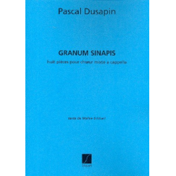 Dusapin : Granum Sinapischoeur (4Vx-Mx) A Cappella - Pascal Dusapin