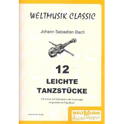 12 leichte Tanzstücke : für Violine und Violoncello - Johann Sebastian Bach