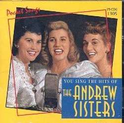 You sing the Hits of the Andrew Sisters :