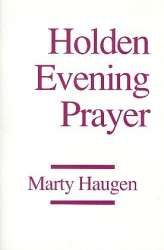 Holding Evening Prayer : for congregation - Marty Haugen