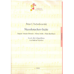 Nussknacker-Suite : für 4 Flöten - Piotr Ilich Tchaikowsky (Pyotr Peter Ilyich Iljitsch Tschaikovsky)