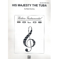His Majesty the Tuba : for - Robert Dowling