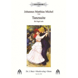 Tanzsuite : für Orgel - Johannes Matthias Michel