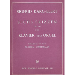 6 Skizzen op.10 : für Orgel - Sigfrid Karg-Elert