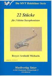 22 Stücke : für 3 Saxophone (AAA/AAT) - Michaela Breyer-Arnhold