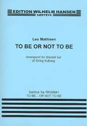 To be or not to be : for mixed chorus - Leo Mathisen