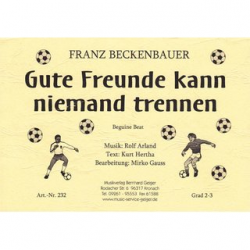 Gute Freunde kann niemand trennen - Franz Beckenbauer / Arr. Mirko Gauss