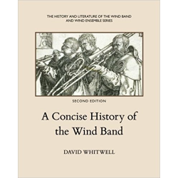 A Concise History of the Wind Band - David Whitwell