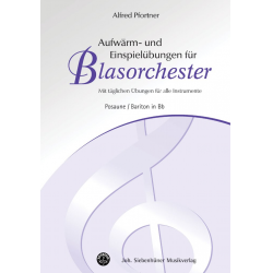 Aufwärm- und Einspielübungen für Blasorchester - Bb Posaune / Bariton (siehe Trompete, Flügelhorn) -Alfred Pfortner