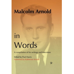Malcolm Arnold in Words : A Compilation