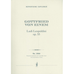 Ludi Leopoldini op.55 : - Gottfried von Einem