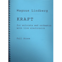 Kraft : for soloists, orchestra and - Magnus Lindberg