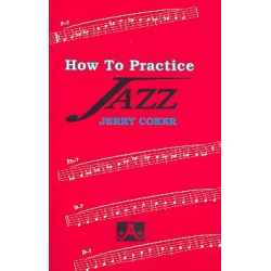 How to practice Jazz - Jerry Coker