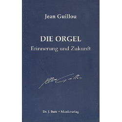 Die Orgel : Erinnerung und - Jean Guillou