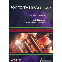 Joy to the Brass Rock : for concert band - Georg Friedrich Händel (George Frederic Handel)