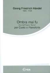 Ombra mai fu : für Gesang und Klavier - Georg Friedrich Händel (George Frederic Handel)