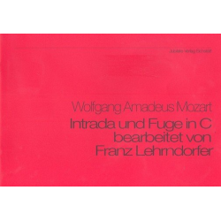 Intrada und Fuge C-Dur KV399 : - Wolfgang Amadeus Mozart