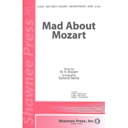 Mad about Mozart : for mixed chorus - Wolfgang Amadeus Mozart