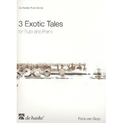 3 exotic Tales : for flute and piano - Fons van Gorp