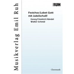 Lobet Gott mit Jubelschall - Festchor für Gem. Chor SATB und Orgel (Partitur) - Georg Friedrich Händel (George Frederic Handel) / Arr. Walter Schmid