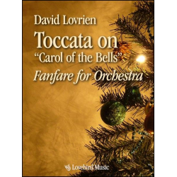 Toccata on Carol of the Bells - Full Orchestra - David Lovrien