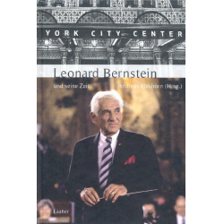 Leonard Bernstein und seine Zeit (Große Komponisten und ihre Zeit) - Andreas Eichhorn