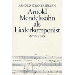 Arnold Mendelssohn als Liederkomponist - Arnold Werner-Jensen