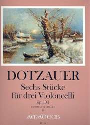 6 Stücke op.104 - für 3 Violoncelli - Justus Johann Friedrich Dotzauer