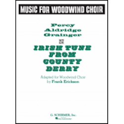 Irish Tune from County Derry  (für Holzbläser-Chor) -Percy Aldridge Grainger / Arr.Frank Erickson