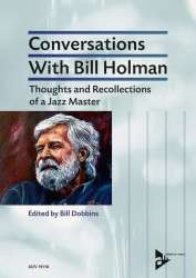 Conversations with Bill Holman - Thoughts and Recollections of a - Bill Holman
