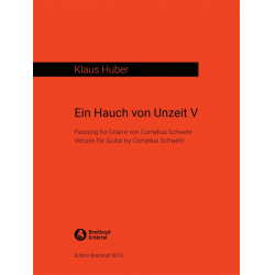 Ein Hauch von Unzeit 5 : - Klaus Huber / Arr. Cornelius Schwehr