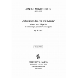 Schmücket das Fest mit Maien op.90,4 : - Arnold Ludwig Mendelssohn
