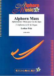 Alphorn Mass Alphornmesse / Messe pour Cor des Alpes Kyrie / Gloria / Credo / Sanctus / Agnus Dei - Lothar Pelz
