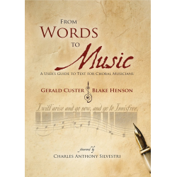 From Words to Music - A User's Guide to Text for Choral Musicians -Gerald Custer
