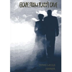 Escape from Plato's Cave (3 movements) -Stephen Melillo