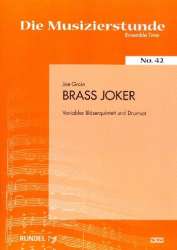 Brass Joker  für Bläser-Quintett und Drum Set -Joe Grain