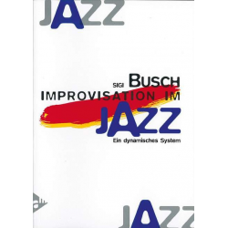 Improvisation im Jazz - - Sigi Busch