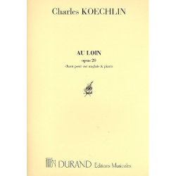 Au loin op.20 : chant pour - Charles Louis Eugene Koechlin