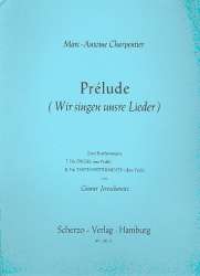 Prelude - Wir singen unsre Lieder - Marc Antoine Charpentier