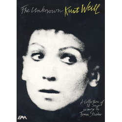 The unknown Kurt Weill : - Kurt Weill