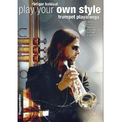 Play your own Style (+CD) : für Trompete - Rüdiger Baldauf