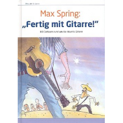 Fertig mit Gitarre - 60 Cartoons rund um die akustische Gitarre - Max Spring