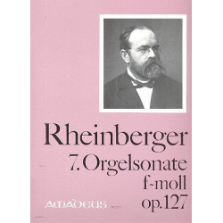 Sonate f-Moll Nr.7 op.127 - - Josef Gabriel Rheinberger