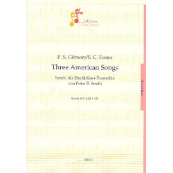3 american songs : für Blechbläser-Ensemble - Patrick Gilmore / Arr. Peter Bernard Smith