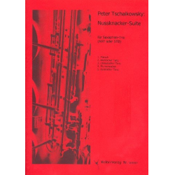 Nussknacker-Suite : für 3 Saxofone - Piotr Ilich Tchaikowsky (Pyotr Peter Ilyich Iljitsch Tschaikovsky)