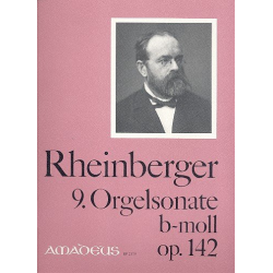 Sonate b-Moll Nr.9 op.142 - - Josef Gabriel Rheinberger